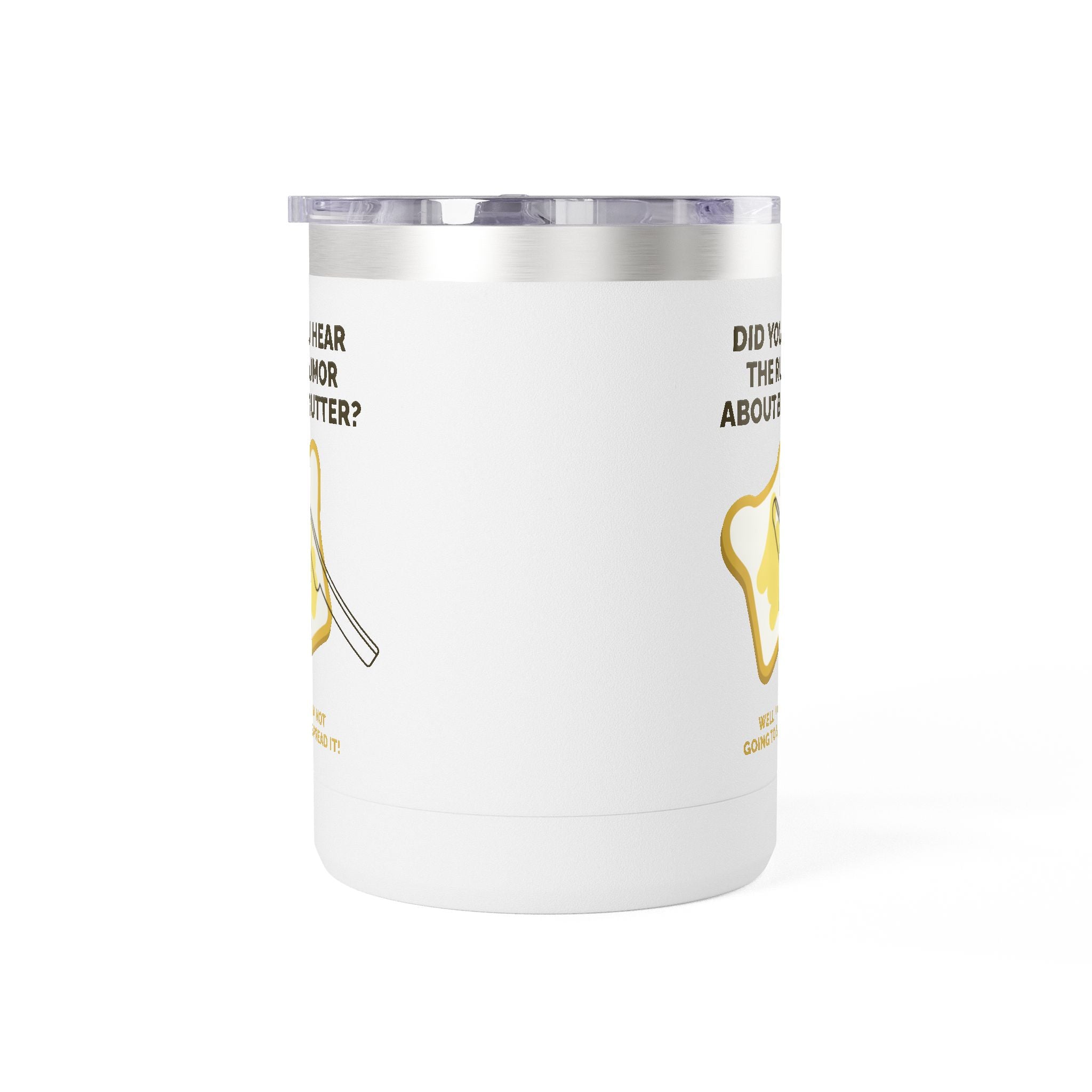 Coffee Tumbler — "Did You Hear the Rumor About Butter?" Funny Breakfast Mug, 15oz