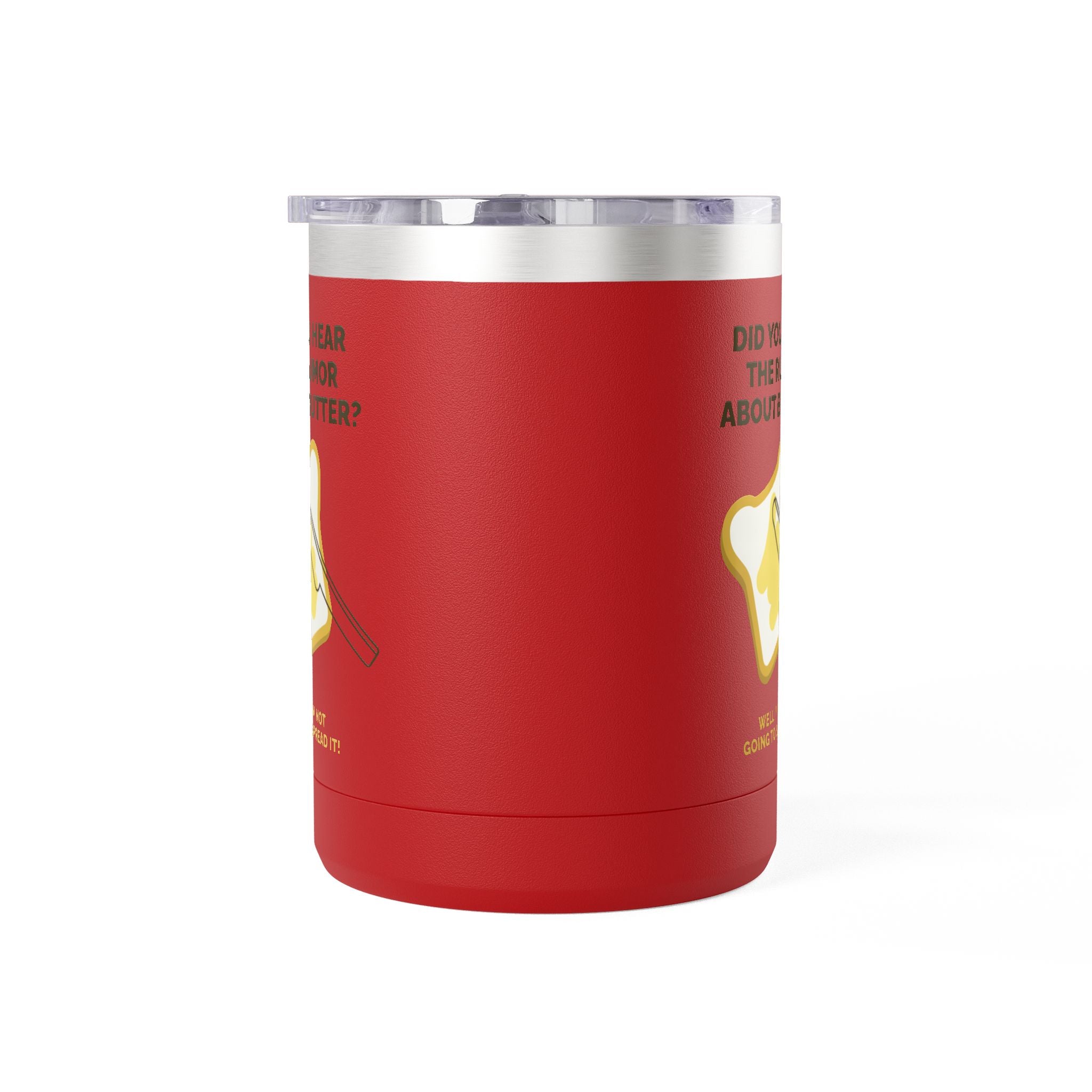 Coffee Tumbler — "Did You Hear the Rumor About Butter?" Funny Breakfast Mug, 15oz