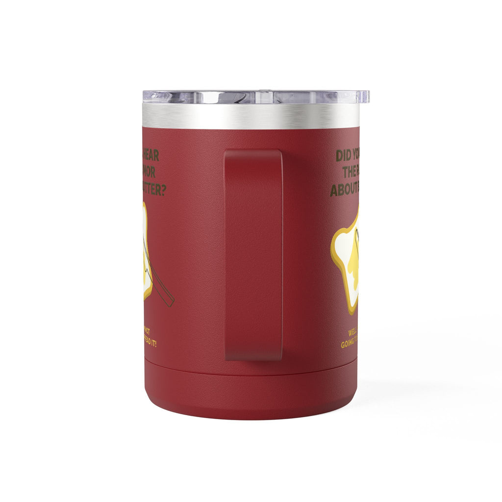 Coffee Tumbler — "Did You Hear the Rumor About Butter?" Funny Breakfast Mug, 15oz