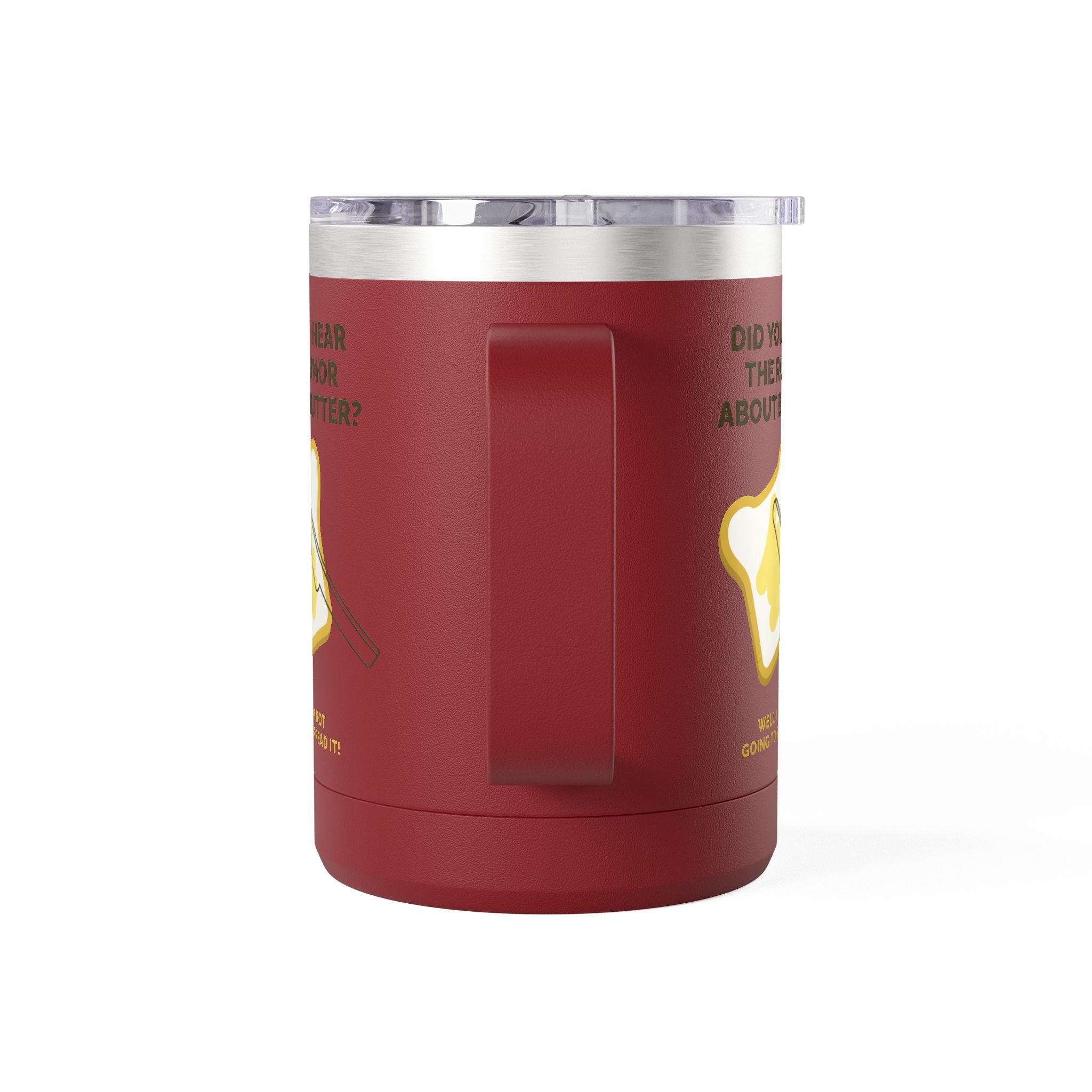 Coffee Tumbler — "Did You Hear the Rumor About Butter?" Funny Breakfast Mug, 15oz