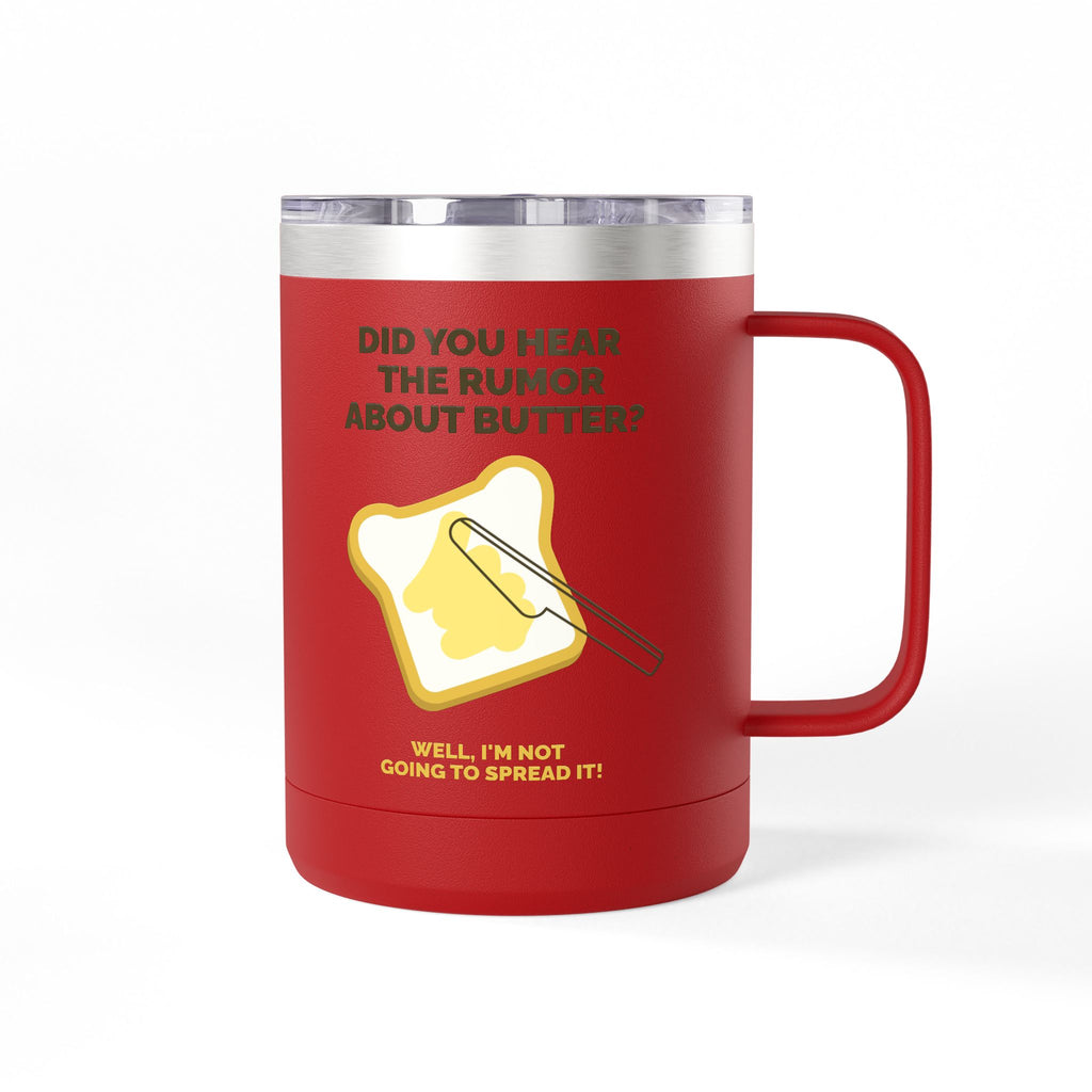 Coffee Tumbler — "Did You Hear the Rumor About Butter?" Funny Breakfast Mug, 15oz