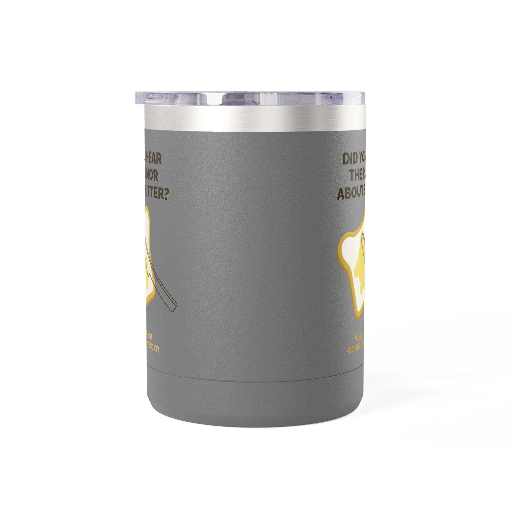 Coffee Tumbler — "Did You Hear the Rumor About Butter?" Funny Breakfast Mug, 15oz
