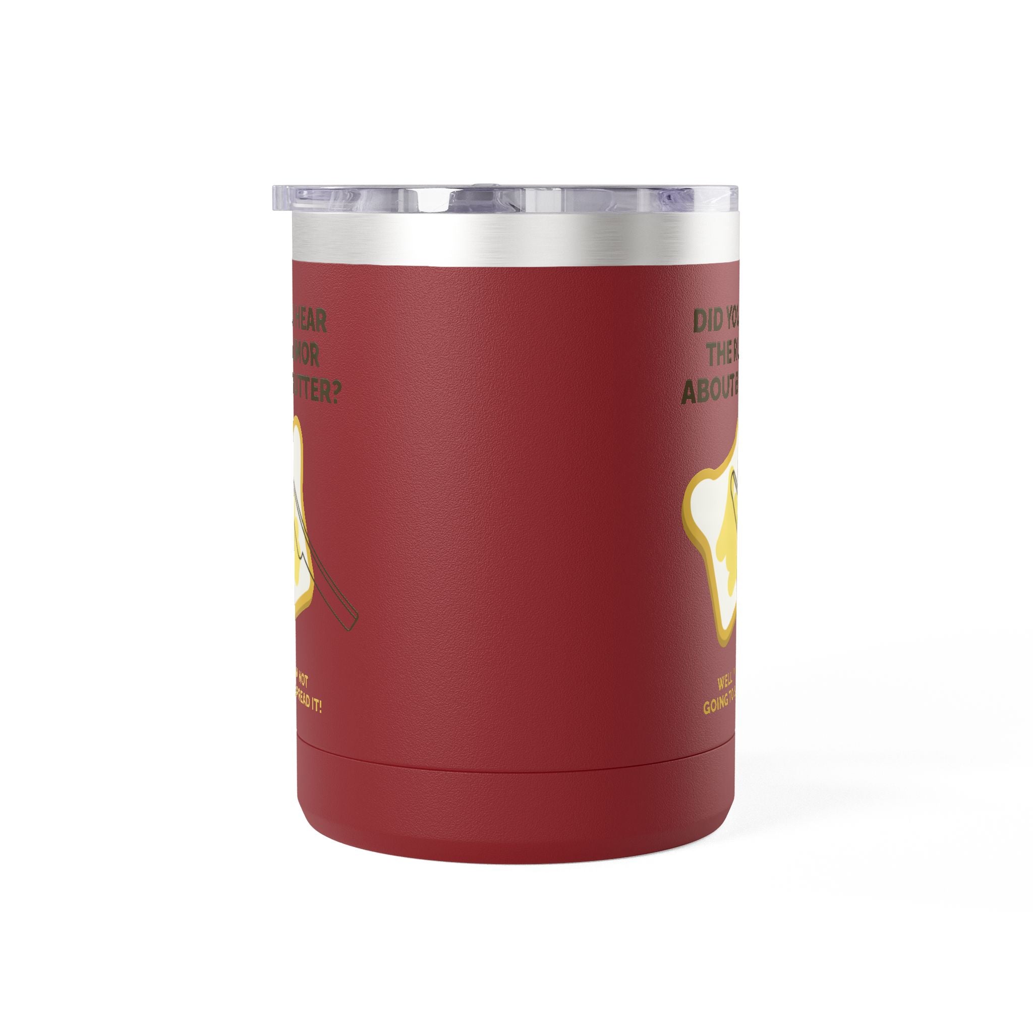 Coffee Tumbler — "Did You Hear the Rumor About Butter?" Funny Breakfast Mug, 15oz